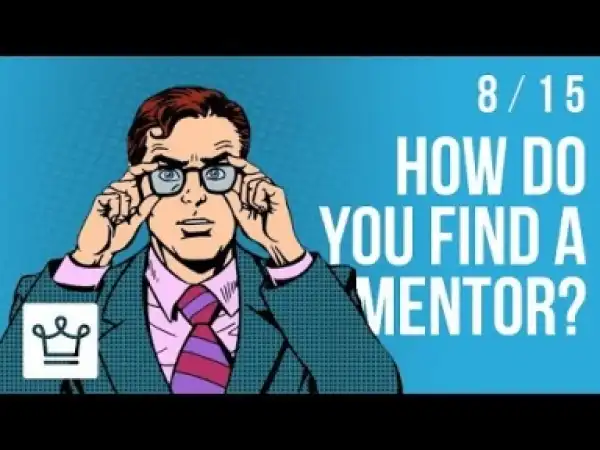 Video: How Do You Find A Mentor?